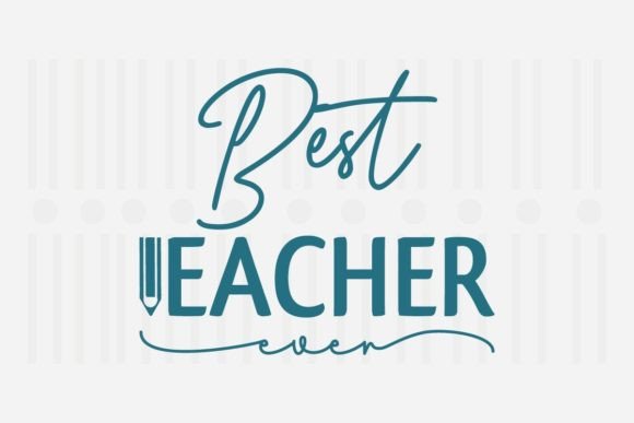 Best Teacher Ever, Teacher SVG Quotes