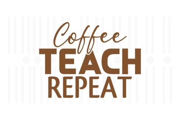 Coffee Teach Repeat SVG Quotes: A Design Asset for Creative Branding and Marketing