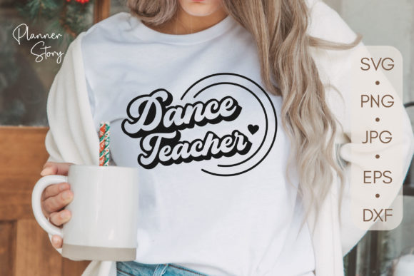Dance Teacher Svg: Graphics and Crafts for Creative Publishing