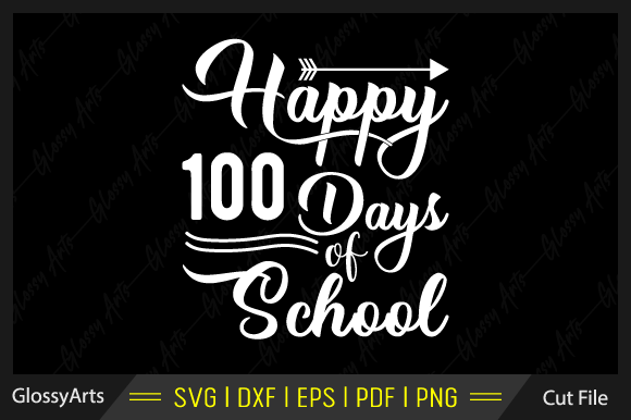Happy 100 Days of School Svg Cut File