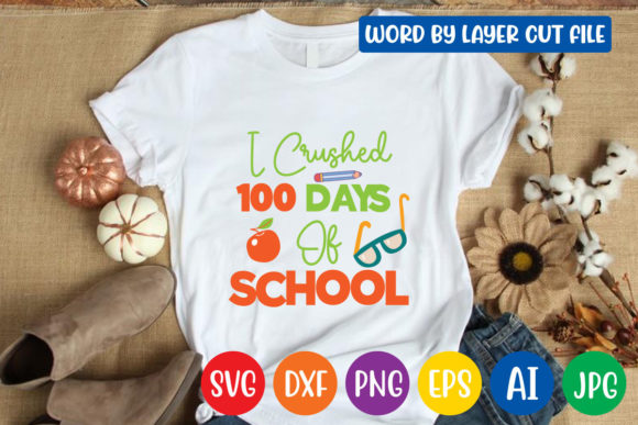 I Crushed 100 Days of School Svg Design