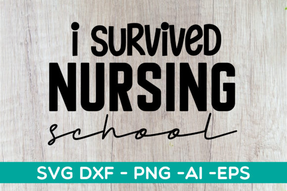 I Survived Nursing School Svg Design