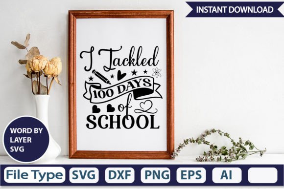 I Tackled 100 Days of School SVG Cut Fil