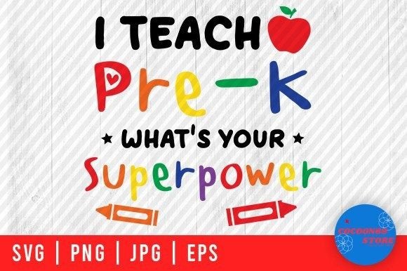 I Teach Pre-K, Superpower, School Svg