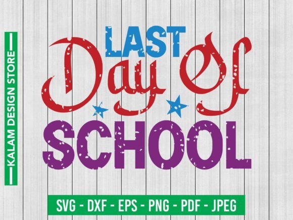 Last Day of School Svg Design for Crafts