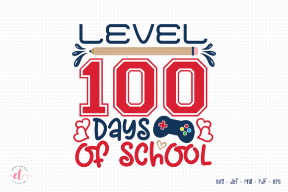 Level 100 Days of School SVG: Graphics and Crafts in Action
