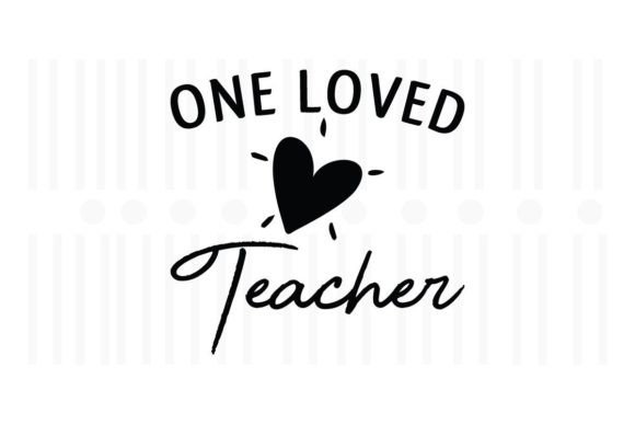One Loved Teacher SVG Design Review for Real Projects