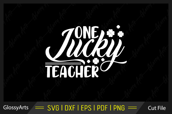 One Lucky Teacher Svg Printable Cut File