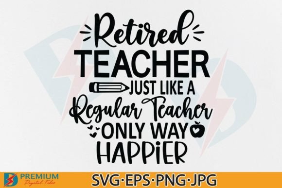 Retired Teacher SVG, Just Like a Regular