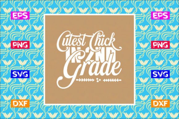 School Svg Design, Cutest Chick in 2nd G