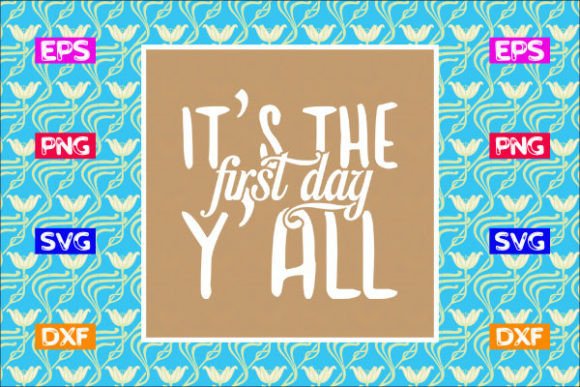 School Svg Design, It’s the First Day Y’