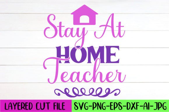 Stay at Home Teacher SVG Design