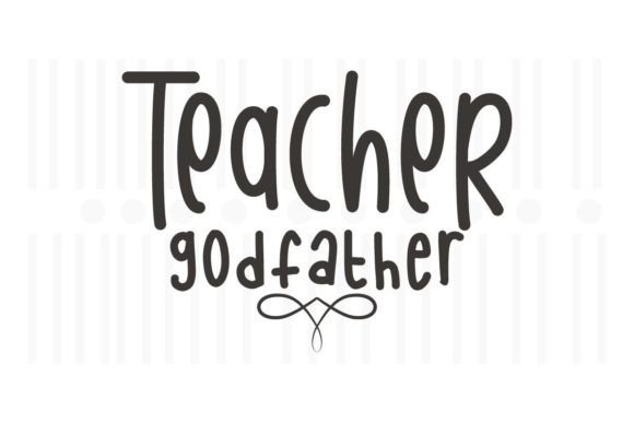 Teacher Godfather SVG Quotes: A Versatile Graphic Design Asset for Crafts and Local Business Branding