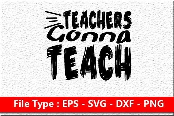 Teacher Svg Design: Teachers Gonna Teach – A Practical Review