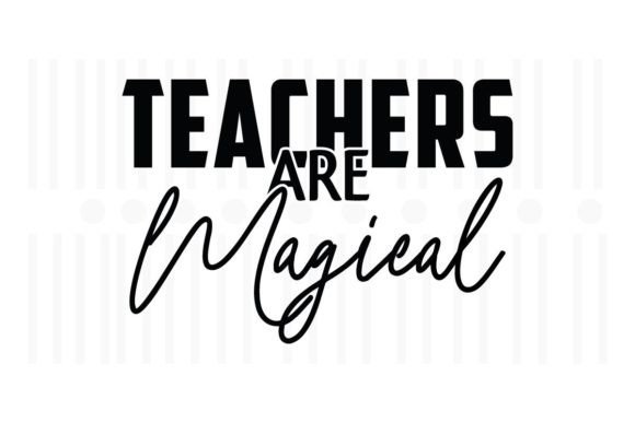 Teachers Are Magical SVG Design: A Brand Designer’s Take on Craft & Graphics