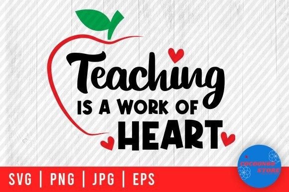 Teaching is a Work of Heart, School Svg