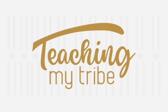 Teaching My Tribe Teacher SVG Quotes Graphics