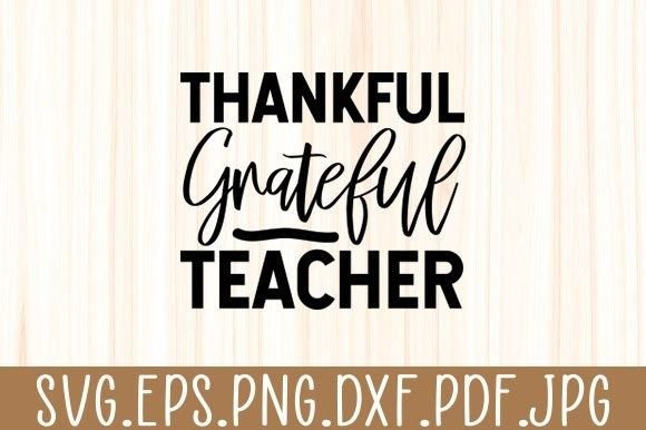 Thankful Grateful Teacher SVG Design for Crafts and Graphics